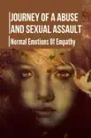 Journey Of A Abuse And Sexual Assault: Normal Emotions Of Empathy sinopsis y comentarios