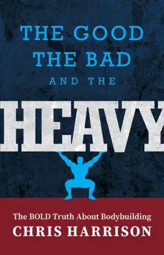 the good, the bad, and the heavy book cover image