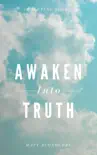 Awaken Into Truth synopsis, comments