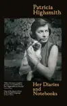 Patricia Highsmith: Her Diaries and Notebooks sinopsis y comentarios