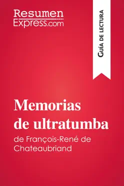 memorias de ultratumba de françois-rené de chateaubriand (guía de lectura) imagen de la portada del libro