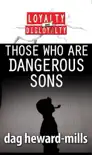 Those Who Are Dangerous Sons synopsis, comments