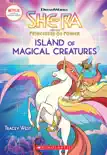 Island of Magical Creatures (She-Ra: Chapter Book #2) sinopsis y comentarios
