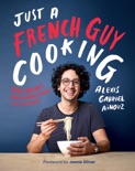 Just a French Guy Cooking book summary, reviews and downlod
