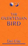 The Overtesian Bird synopsis, comments