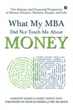 What My MBA Did Not Teach Me About Money sinopsis y comentarios