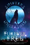 Furever Free: A Collection of Paranormal Romance & Urban Fantasy Short Stories book summary, reviews and download