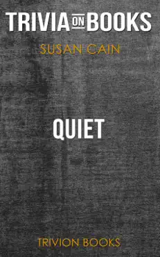 quiet: the power of introverts in a world that can't stop talking by susan cain (trivia-on-books) book cover image