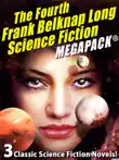 The Fourth Frank Belknap Long Science Fiction MEGAPACK® sinopsis y comentarios