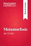 Metamorfosis de Ovidio (Guía de lectura) sinopsis y comentarios