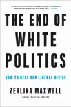 The End of White Politics synopsis, comments