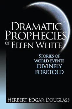 dramatic prophecies of ellen g. white book cover image