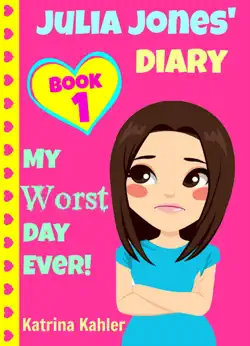 julia jones - my worst day ever! - book 1 book cover image