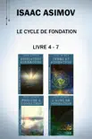 Le Cycle de Fondation Isaac Asimov 4 livres: Fondation foudroyée, Terre Et Fondation, Prélude à Fondation, L'aube de Fondation. sinopsis y comentarios