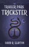 Trailer Park Trickster synopsis, comments
