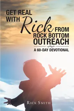 get real with rick from rock bottom outreach book cover image