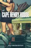 CAPE HENRY HOUSE synopsis, comments