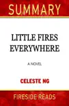 Little Fires Everywhere: A Novel by Celeste Ng: Summary by Fireside Reads sinopsis y comentarios