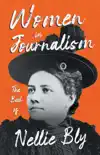 Women in Journalism - The Best of Nellie Bly synopsis, comments