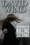 Desperately Killing Suzanne synopsis, comments