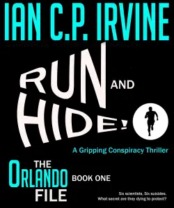 run and hide! - a gripping conspiracy thriller (book one - the orlando file) book cover image