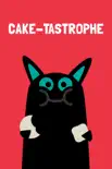 Cake-tastrophe reviews
