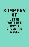 Summary of Jesse Watters's How I Saved the World sinopsis y comentarios