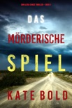 Das mörderische Spiel (Ein Alexa Chase Thriller – Buch 1) book summary, reviews and downlod