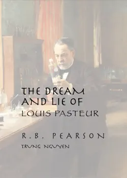 the dream and lie of louis pasteur book cover image