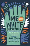 Me and White Supremacy (YA Edition) sinopsis y comentarios
