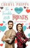 The Trouble With Friends synopsis, comments