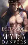 Dust to Smoke synopsis, comments