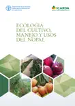 Ecologia del cultivo, manejo y usos del nopal reviews