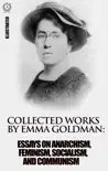 Collected works by Emma Goldman. Illustrated synopsis, comments