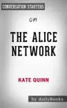 The Alice Network: A Novel by Kate Quinn: Conversation Starters sinopsis y comentarios