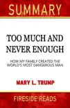 Too Much and Never Enough: How My Family Created the World's Most Dangerous Man by Mary L. Trump: Summary by Fireside Reads sinopsis y comentarios