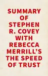 Summary of Stephen R. Covey with Rebecca Merrill's The SPEED of Trust sinopsis y comentarios