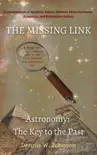 The Missing Link: Astronomy: The Key to the Past sinopsis y comentarios