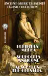 Ancient Greek Tragedies. Classic collection. Illustrated synopsis, comments
