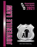 2021 Massachusetts Juvenile Law Police Manual