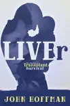 LIVEr My Journey of Transplant Survival synopsis, comments