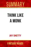 Think Like a Monk by Jay Shetty: Summary by Fireside Reads sinopsis y comentarios
