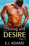 Flirting with Desire Part 5 synopsis, comments