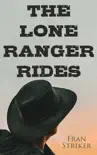 The Lone Ranger Rides synopsis, comments