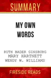 My Own Words by Ruth Bader Ginsburg, Mary Martness and Wendy W. Williams: Summary by Fireside Reads sinopsis y comentarios