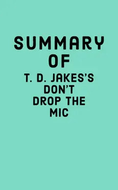 summary of t. d. jakes's don't drop the mic imagen de la portada del libro
