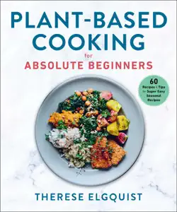 plant-based cooking for absolute beginners book cover image