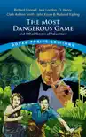 The Most Dangerous Game and Other Stories of Adventure sinopsis y comentarios