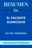 Resumen De El Paciente Silencioso Por Alex Michaelides synopsis, comments