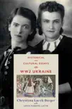 Historical and Cultural Essays on WW2 Ukraine synopsis, comments